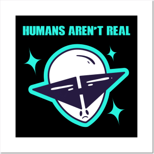 Human's Aren't Real  Space Alien Alien Head Posters and Art